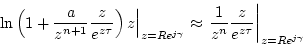 \begin{displaymath}\left. \ln\left(1+\frac{a}{z^{n+1}}\frac{z}{e^{z\tau}} \right...
			...\frac{1}{z^n} \frac{z}{e^{z\tau}}\right\vert _{z=Re^{j\gamma}}
			\end{displaymath}