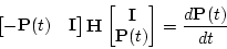 \begin{displaymath}
			\begin{bmatrix}
			-\ensuremath{\mathbf{P}} (t)&\ensuremath{\...
			...{P}} (t)
			\end{bmatrix}=\frac{d\ensuremath{\mathbf{P}} (t)}{dt}
			\end{displaymath}