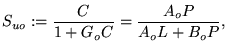 $S_{uo}:=\dfrac
C{1+G_oC}=\dfrac{A_oP}{A_oL+B_oP},$