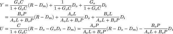 \begin{align}Y&=\frac{G_oC}{1+G_oC}(R-D_m)+\frac
1{1+G_oC}D_o+\frac{G_o}{1+G_oC...
...ac{A_oP}{A_oL+B_oP}(R-D_o-D_m)-\frac{B_oP}{A_oL+B_oP}D_i
\nonumber
\end{align}