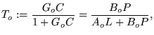 $T_o:=\dfrac{G_oC}{1+G_oC}=\dfrac{B_oP}{A_oL+B_oP},$