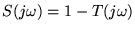 $S(j\omega)=1-T(j\omega)$