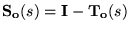 $\ensuremath{\mathbf{S_o}(s)} =\ensuremath{\mathbf{I}} -\ensuremath{\mathbf{T_o}(s)} $